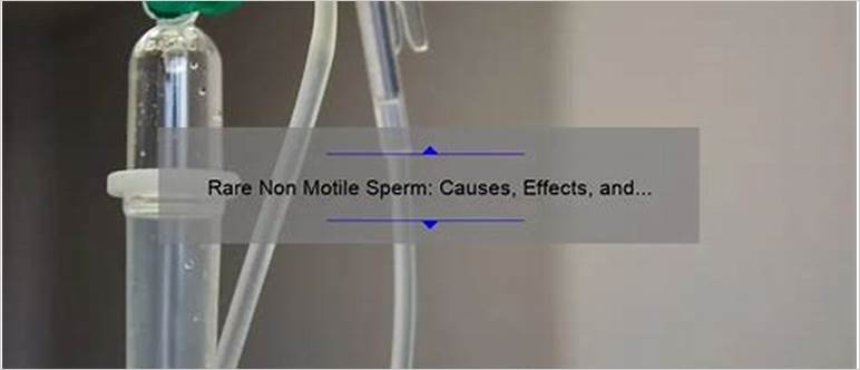 Rare non motile sperm